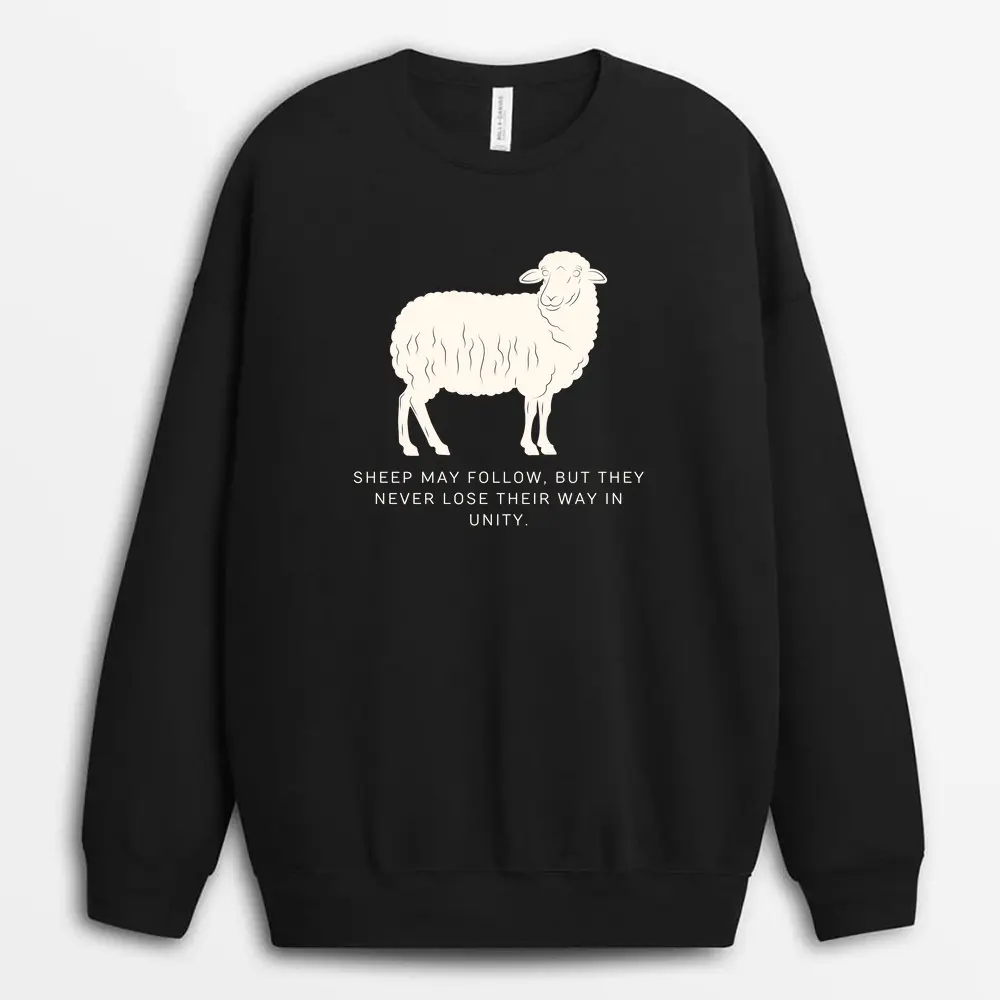 Sheep May Follow But They Never Lose Their Way In Unity Zacxgap Sweatshirt - Black